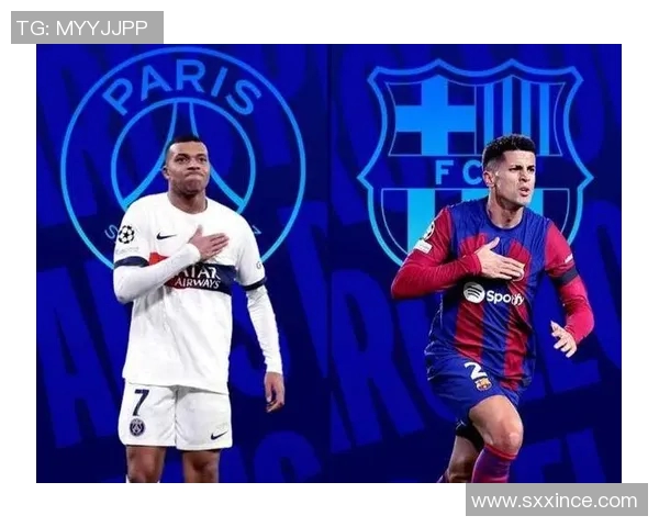 巴黎与巴萨精彩对决视频回放全程回顾与分析