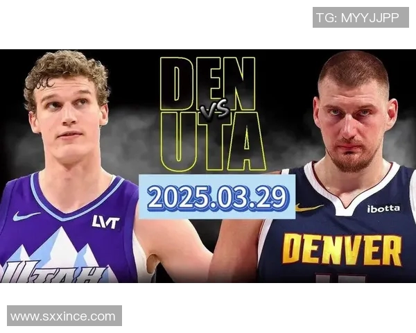 掘金与爵士常规赛精彩对决展现球队实力与战术博弈